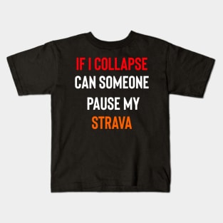 If I Collapse Strava, Strava Running Gift, Cycling Gifts, Strava Gift Kids T-Shirt